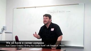 We all have a Career Compass from Career Compass: Finding Your Career North with Douglas E. Welch