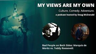 Bad People on Both Sides: Marquis de Morès vs. Teddy Roosevelt