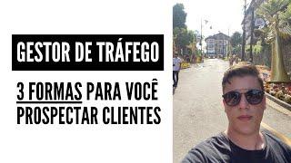 3 FORMAS para PROSPECTAR CLIENTES como GESTOR DE TRÁFEGO