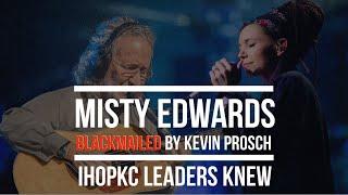 IHOPKC Knew Misty Edwards was Being Blackmailed by Kevin Prosch and was in Coercive Relationship