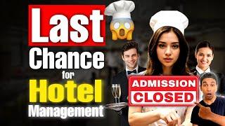 "LAST CHANCE" for doing Hotel Management in 2024| Admission Closing Soon| Hotel Management in 2024|