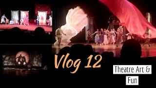 Theatre Art & Fun Vlog 12