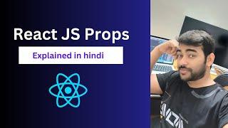 React JS Props Explained in hindi 