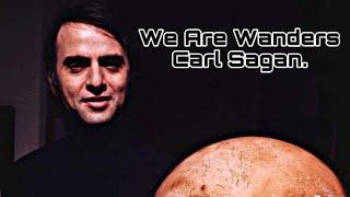 We Are Wanderers - Carl Sagan | A Profound Speech