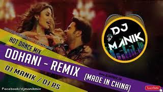 Odhani Remix | DJ Manik  2019 | DJ RS | Made In China | Bollywood Hot Dance Mix