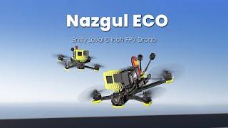 Introducing Nazgul ECO | Entry Level 5 inch FPV Drone