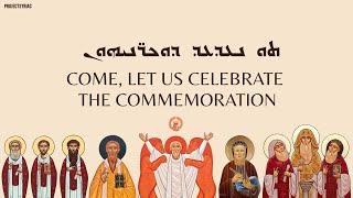 Come, let us celebrate the commemoration of the holy fathers ("Taw N'ad'ed Dukhronayhun")