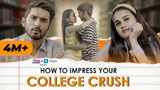 How to Impress Your College Crush | Ft. Anushka Kaushik, Anud Singh Dhaka & Lalitam Anand | RVCJ