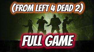 Left 4 Dead (From L4D2) Walkthrough - FULL GAME