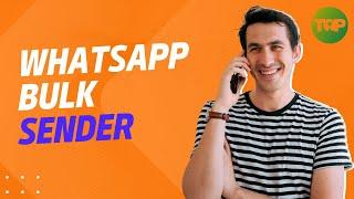 Whatsapp Bulk Message Sender  What is The Best Whatsapp Message Sender Tool