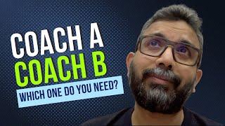 Coach A or Coach B? Which One Do You Need?