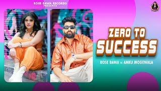 Zero To Success | Official Video | Rose Bawa ft. Anku Mogewala | New Latest Punjabi Songs 2024