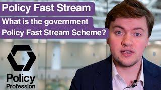 What is the government Policy Fast Stream Scheme and why should I apply?