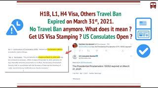 H1B, L1 Travel Ban Expired -  What does it mean ? Get US Visa Stamping ? Consulates Open ?