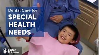 Dental Care for Children with Special Health Care Needs | Boston Children's Hospital