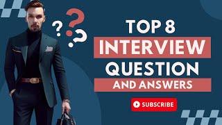 TOP 8 INTERVIEW QUESTIONS & ANSWERS! (How To Pass ANY Job Interview )