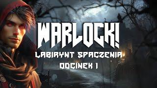 Warlock! - Labirynt Spaczenia [odc.1]