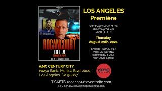 LOS ANGELES PREMIERE: AMC CENTURY CITY - August 29th 2024 - ROCANCOURT, The Film by David Serero