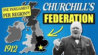 Winston Churchill’s Crazy Plan For A BRITISH FEDERATION In 1912