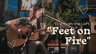 Rachel Hickey - Feet on Fire (Live from the Loft Studio)