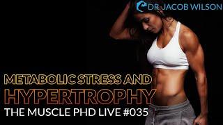 The Muscle PhD Academy Live #035: Metabolic Stress and Muscle Hypertrophy