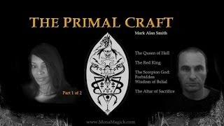 The Primal Craft (part 1 of 2)