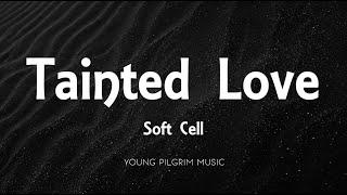 Soft Cell - Tainted Love (Lyrics)