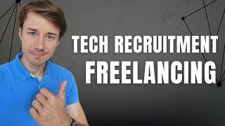 How To Start Freelancing as A Tech Recruiter – IT Recruitment Insights