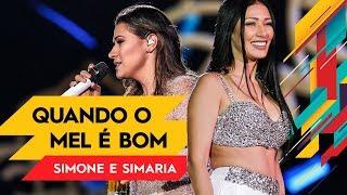 Quando o Mel é Bom - Simone & Simaria - Villa Mix Goiânia 2017 ( Ao Vivo )