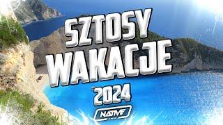  LATO/WAKACJE 2024 | SZTOSY NA WAKACJE 2024 | KLUBOWE SZTOSY DJ NATIVE 