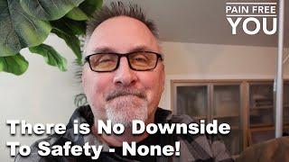 There is No Downside to Safety - None