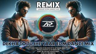 DEKHA JO TUJHE YAAR REMIX | UNIQUE STYLE EDM DANCE MIX | DJ AP REMIX