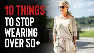 10 Things We Should STOP Wearing Over 50+ | 10 Items That Age You