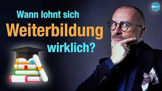 Weiterbildung: Wann lohnt sie sich?