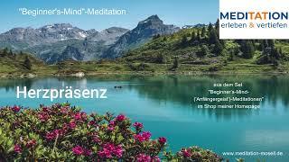 Herzpräsenz (Beginner’s-Mind-Meditationen Nr.7)