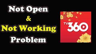 How to Fix TV360 App Not Working / Not Open / Loading Problem in Android