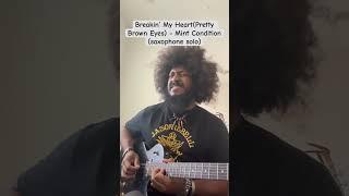 Saxophone solo from Breaking My Heart (Pretty Brown Eyes) by Mint Condition played on guitar