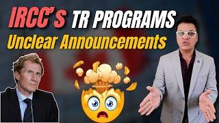 IRCC TR Program Announcements | No Details, No Dates | Whats Going On?