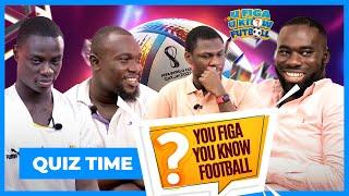 You FiGa You Know Football? A Prrrr Quiz Show