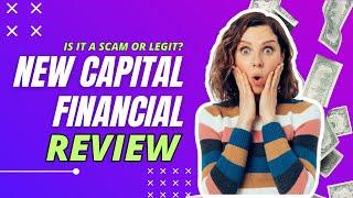 Is New Capital Financial Legit? Full Review and Analysis