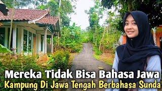 They Speak Sundanese‼️ These Village People in Central Java Can't Speak Javanese