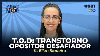 TOD: TRANSTORNO OPOSITOR DESAFIADOR - ft. Ellen Siqueira | AutisPod Especial Brasília #081