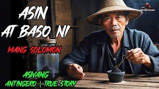 ASIN AT BASO NI MANG SOLOMON l Kwentong Aswang l True Horror Story