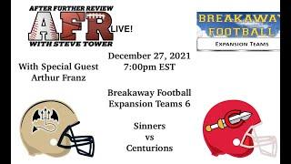 AFR Presents Breakaway Football: Expansion Teams 6 Sinners Vs Centurions