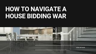 How to Navigate a House Bidding War | Ezra Beyman