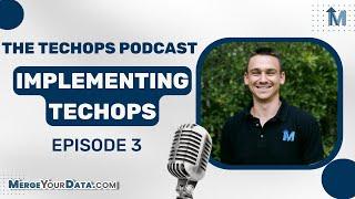 Implementing TechOps - Episode 3 of The TechOps Podcast