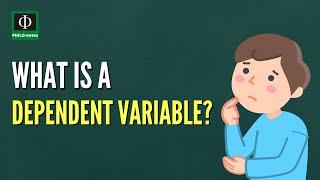 What is a Dependent Variable?