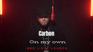 Carbon - On my own ( Red Light Lounge)