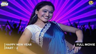 New Year Celebration! | FULL MOVIE | Part 2 | Taarak Mehta Ka Ooltah Chashmah