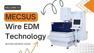 Introducing Our CNC Wire Cut EDM Machines & Consumables || MECSUS Wire EDM Technology